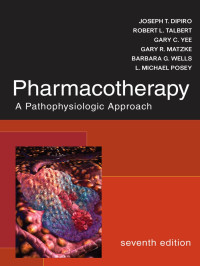 Pharmacotherapy A Pathophysiologic Approach (Seventh Ed)